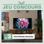 Gagnez 3 télévisions de la marque Grundig