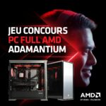 Tentez de gagner un magnifique PC Full AMD ADAMANTIUM