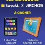Gagnez une tablette ARCHOS T101 KID FHD WIFI et un abonnement d’1 an à BayaM