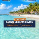 Gagnez 2 billets A/R pour Cancún pour partir à deux vivre une aventure mexicaine authentique