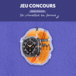 Gagnez une montre connectée Samsung Galaxy Watch Ultra d&rsquo;une valeur de 549€