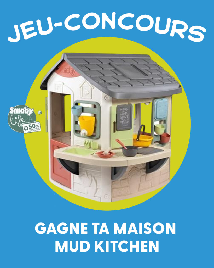 Tentez de remporter la maison Mud Kitchen de Smob