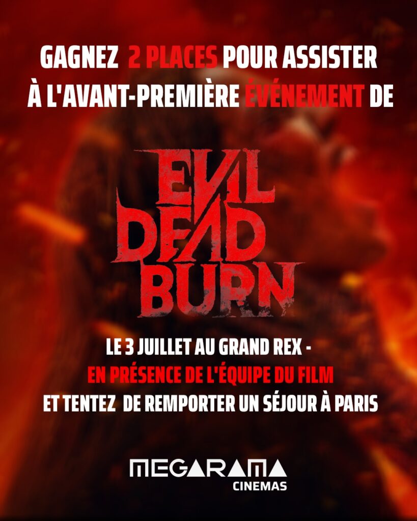 Tentez de gagner un week-end à Paris à l’occasion de la sortie d&rsquo;Evil Dead Burn le 8 juillet