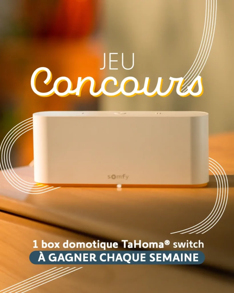 Grand jeu concours : Une box domotique TaHoma® switch à gagner chaque semaine !
