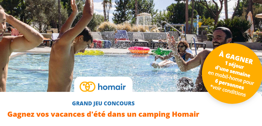Gagnez vos vacances d&rsquo;été dans un camping Homair